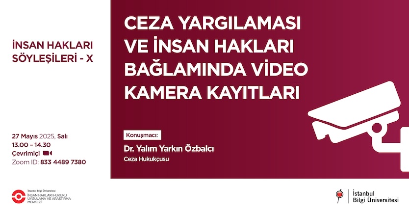  Ceza Yargılaması ve İnsan Hakları Bağlamında Video Kamera Kayıtları, 27 Mayıs 2025