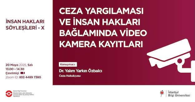  Ceza Yargılaması ve İnsan Hakları Bağlamında Video Kamera Kayıtları, 20 Mayıs 2025