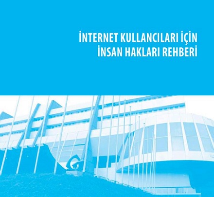 Avrupa Konseyi İnternet Kullanıcıları için İnsan Hakları Rehberi’ni Yayımladı, Aralık 2017