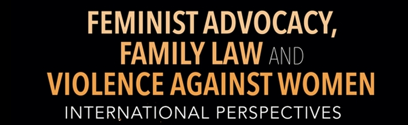Routledge Tarafından Aile Hukukundaki Ayrımcı Düzenlemelerin Kadına Karşı Şiddet ile Bağını Ülke Örnekleri Üzerinden İnceleyen Kitap Yayınlandı, Kasım 2018