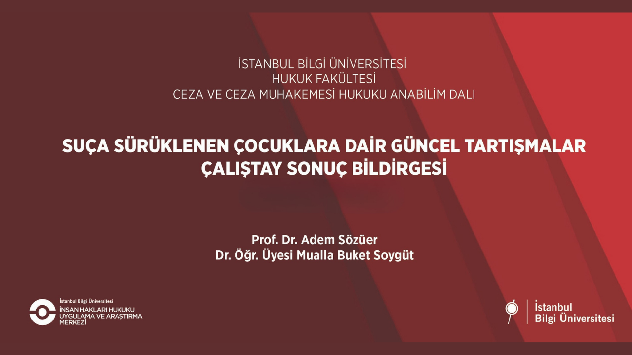 Suça Sürüklenen Çocuklara Dair Güncel Tartışmalar, Çalıştay Sonuç Bildirgesi